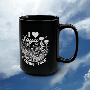 Funny Mugs Yoga Gift Funny Tea Mug Yoga Cup Yoga Lover Gift Funny Yoga Coffee Cup Yoga Teacher Gift Sassy Mug Sarcastic Mug Funny Yogi GIft