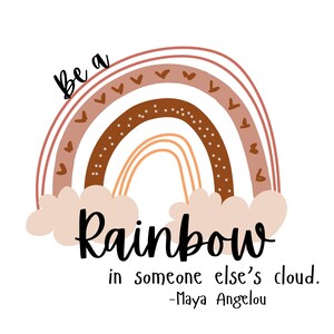 Be a rainbow in someone else’s cloud PNG