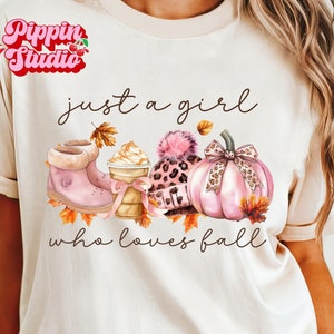 May include: A sublimation design featuring a pink and brown graphic of a pumpkin, boots, a coffee cup, and a hat with the text "just a girl who loves fall".