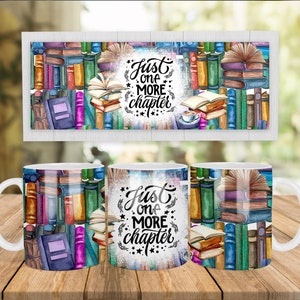 Just One More Chapter Mug Press, 11oz and 15oz Mug Wrap Template, Coffee Mug Sublimation