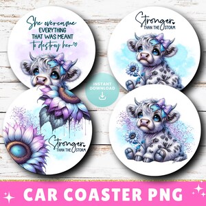May include: Four round car coasters with a white background and a cute cartoon cow with blue eyes and a purple bow. The coasters feature a sunflower design and the text "Stronger Than The Storm".