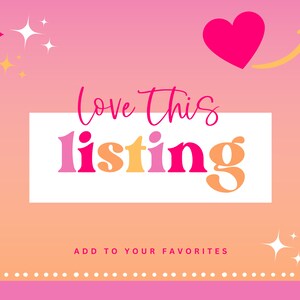 Op de afbeelding: Roze en oranje verloop achtergrond met een witte rechthoek waarop "Love this listing" staat in roze, oranje en gele letters. De tekst "ADD TO YOUR FAVORITES" staat onder de rechthoek. Rechtsboven staat een roze hart met een gele pijl die omhoog wijst. Er zijn witte sterren verspreid over de afbeelding.