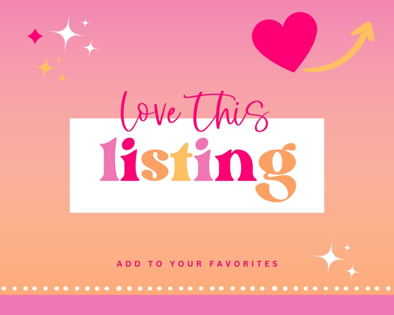 Op de afbeelding: Roze en oranje verloop achtergrond met een witte rechthoek waarop "Love this listing" staat in roze, oranje en gele letters. De tekst "ADD TO YOUR FAVORITES" staat onder de rechthoek. Rechtsboven staat een roze hart met een gele pijl die omhoog wijst. Er zijn witte sterren verspreid over de afbeelding.