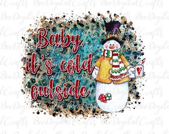 Baby it's cold outside PNG Christmas snowman sublimation design