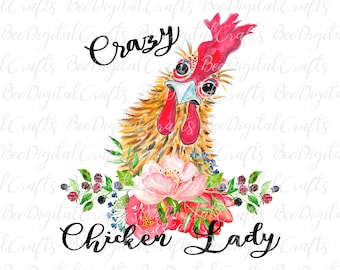 Crazy chicken lady PNG download Watercolor sublimation graphics