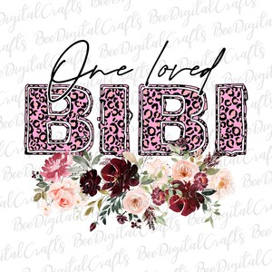 May include: Pink and black leopard print letters spelling "One loved BIBI" with a floral arrangement of burgundy, pink, and green flowers.