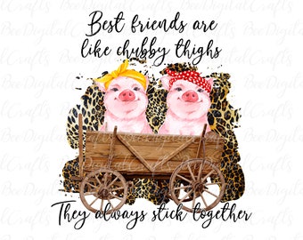 Best friends are like chubby thighs they always stick together Two pigs PNG download Watercolor sublimation design