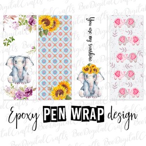 May include: Four digital designs featuring a watercolor illustration of an elephant with a sunflower crown, a floral pattern, a geometric pattern, and a repeating pattern of elephants with hearts. The text "You are my sunshine" is included in one of the designs. The text "Epoxy PEN WRAP design" is included at the bottom of the image.
