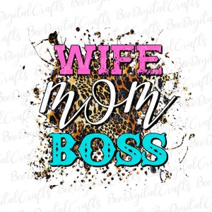 Wife mom boss sublimation design Leopard Mother&#39;s day PNG download, printable transfer