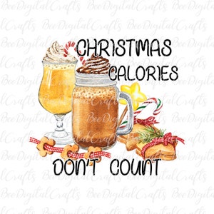 Christmas calories don&#39;t count Christmas cookies PNG sublimation