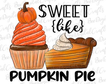 Peut inclure: Une illustration numérique d'un cupcake et d'une part de tarte à la citrouille avec le texte "SWEET {like} PUMPKIN PIE". Le cupcake est surmonté d'un glaçage orange et d'une petite citrouille. La part de tarte a une croûte brune et une garniture de crème fouettée blanche.