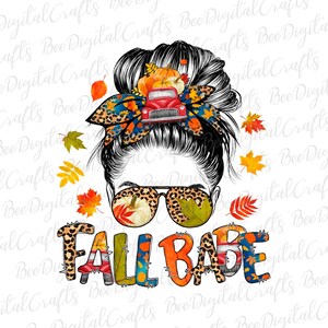 Fall babe sublimation design Fall mom life Messy bun PNG download Watercolor digital printable graphic
