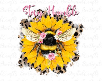 Manténgase humilde camiseta PNG diseño Bee sunflower sublimation descargar girasol gráfico digital