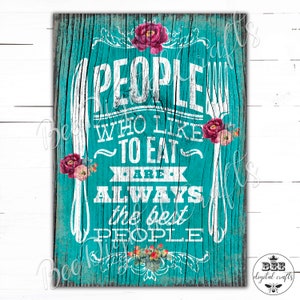 Printable Images, People Who Like to Eat Are Always the Best People, Large Collage Sheets