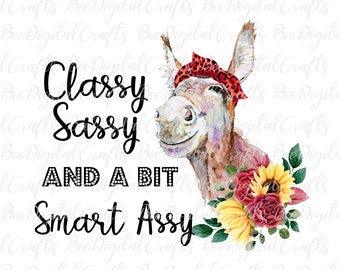 Classy sassy and a bit smart assy PNG design Donkey sublimation design