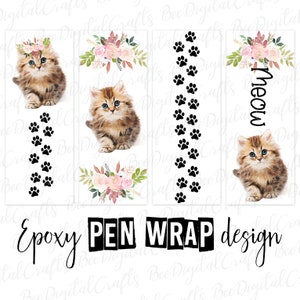May include: Four digital pen wrap designs featuring a cute kitten with a floral crown, a kitten with a floral background, a row of paw prints, and a kitten with the word "meow" in a floral font.