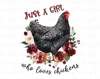 Just a girl who loves chickens sublimation design Floral farm animal PNG download, Digital prints, Sublimation graphics, PNG transfer