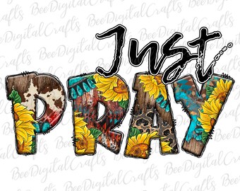 Just pray PNG download Christian western sublimation design Cow print sunflower and turquoise printable transfer
