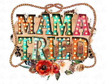 Mama tried western sublimation design