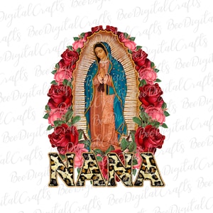 Nana Our Lady of Guadalupe PNG download Virgin Mary sublimation design Floral Virgin of Mexico digital download