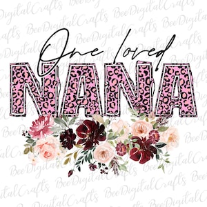 One loved nana PNG download Flower pink leopard sublimation design Cheetah floral nana printable transfer