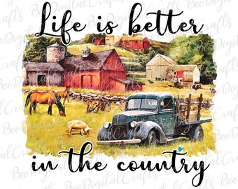 May include: A watercolor painting of a rural scene with a vintage pickup truck, farmhouses, and horses. The text "Life is better in the country" is written in black lettering.