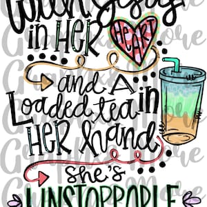 Jesus and Loaded Tea Unstoppable PNG | Hand Drawn | Sublimation Design