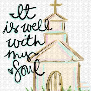 May include: A hand-drawn illustration of a church with a cross on top. The text "It is well with my soul" is written in black cursive script.