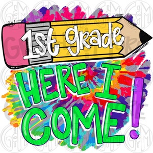 1e klas Here I Come PNG | Hand getrokken | Sublimatie ontwerp