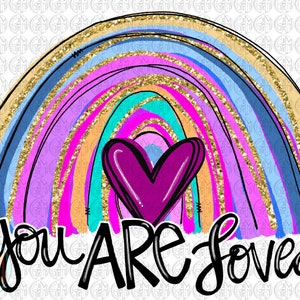 You Are Loved Rainbow PNG | Pink Heart | Sublimation Design | Hand Drawn