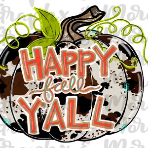 Happy Fall Y’all Cow Print Pumpkin PNG | Hand Drawn | Sublimation Design