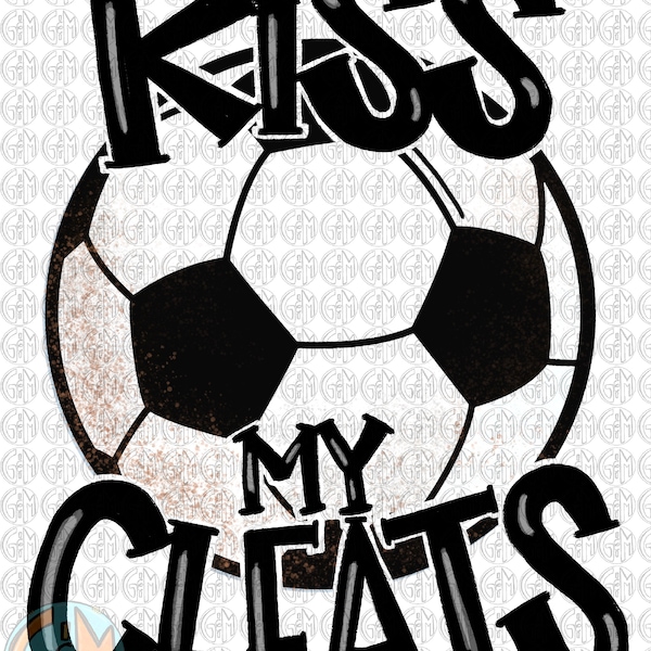 Kiss My Cleats Soccer PNG | Hand Drawn | Sublimation Design