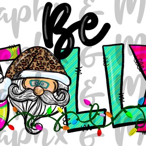 Seien Sie Jolly Santa PNG | 2 Variationen | Sublimationsdesign | Hand gezeichnet