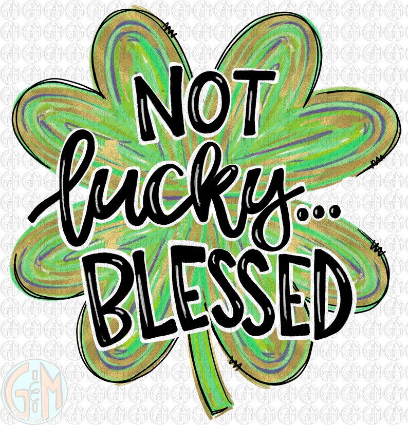 Not Lucky Blessed PNG Hand Drawn Sublimation Design Etsy