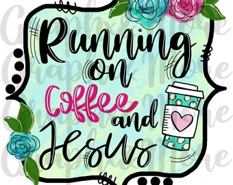 May include: A light blue and green watercolor background with a black frame and white polka dots. The text "Running on Coffee and Jesus" is written in black with pink accents. A cartoon coffee cup with a pink heart is in the bottom right corner.