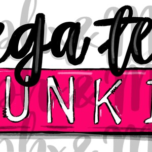 May include: A pink and white graphic design with the text "mega tea junkie" in black cursive font.