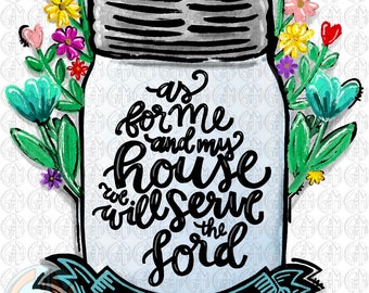 As for Me and My House Mason Jar  PNG | Hand Drawn | Sublimation Design