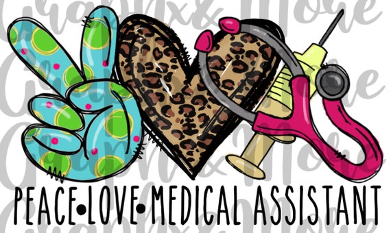 Download Peace Love Medical Assistant Png Hand Drawn Sublimation Etsy