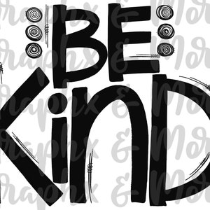 Single Color Be Kind PNG | Sublimation Design | Hand Drawn