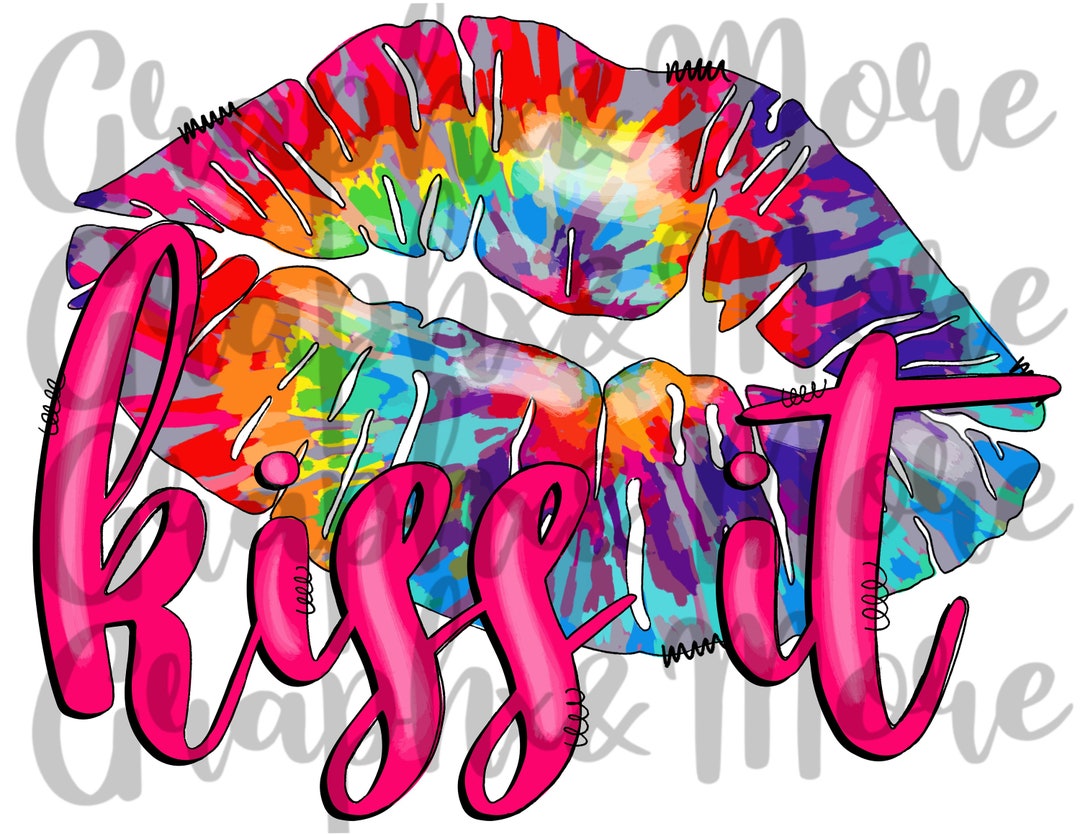 Tie Dye Kiss It PNG | Hand Drawn | Sublimation Design - Etsy