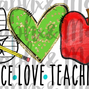 Peace. Love. Teaching PNG | Hand Drawn | Sublimation Design