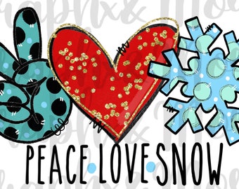 Peace. Love. Snow PNG | Hand Drawn | Sublimation Design