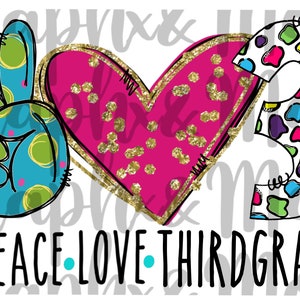 Peace. Love. Third Grade PNG | Hand Drawn | Sublimation Design