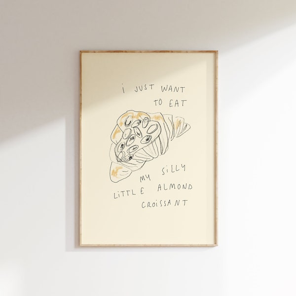Silly Little Almond Croissant Wall Print | Food and Drink Artwork | Aesthetic Trendy Wall Art | Croissant Lover Gift Ideas | Kitchen Poster