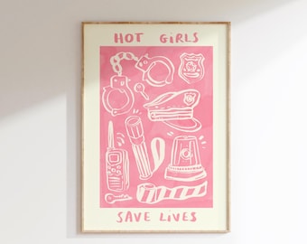 Hot Girls / Boys Save Lives Wall Print | Police Illustration | Cops Poster | Crime Wall Art | Police Woman Gift Idea | Gifts For Girls