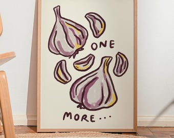 Digital Download One More... Garlic Wall Print | Food Lovers Poster | Garlic Lover Gift Idea | Kitchen Art | Chef Gift Ideas | Aesthetic Art