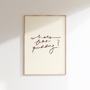 Whats For Pudding Wall Print | Foodies Artwork | Minimal Handwritten Poster | Simple Aesthetic Kitchen Decor | Sweet Treat Lover