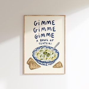 Gimme Gimme Gimme A Bowl Of Tzatziki Print | Greek Greece Poster | Euro Summer Wall Art | Mamma Mia Abba Lover | Lyrics Greek Food Print