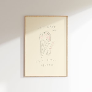 Just Want My Silly Little Gelato Wall Print | Ice Cream Poster | Food Wall Art | Euro Summer Artwork | Sweet Treat Lover | Sunny Gift Idea