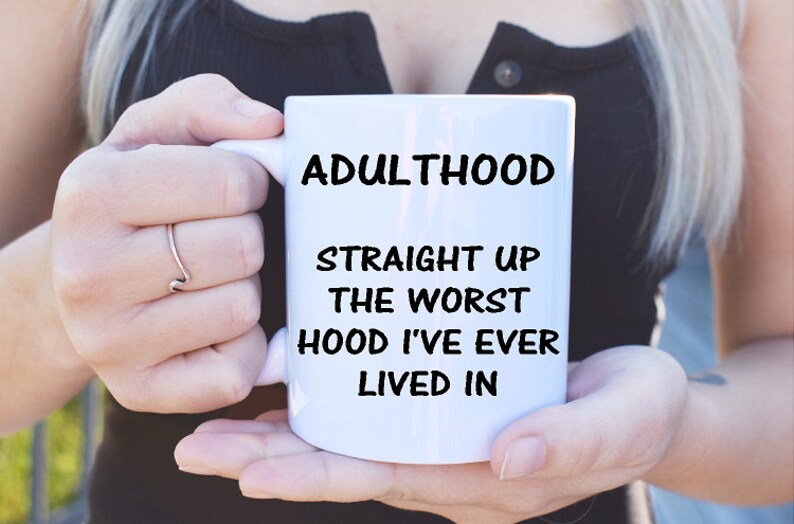 Adulthood Straight up the worst hood I've ever lived in image 0
